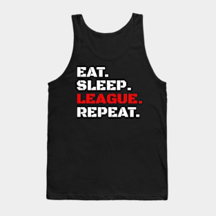 Eat sleep league repeat Shirt Tank Top